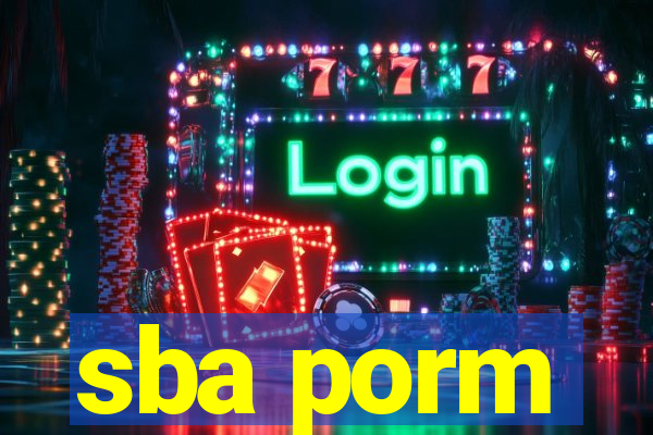 sba porm